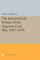 Book cover of: International Politics of the Nigerian Civil War, 1967-1970. By: John J. Stremlau