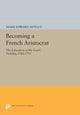 Book cover of: Becoming a French Aristocrat. By: Mark Edward Motley