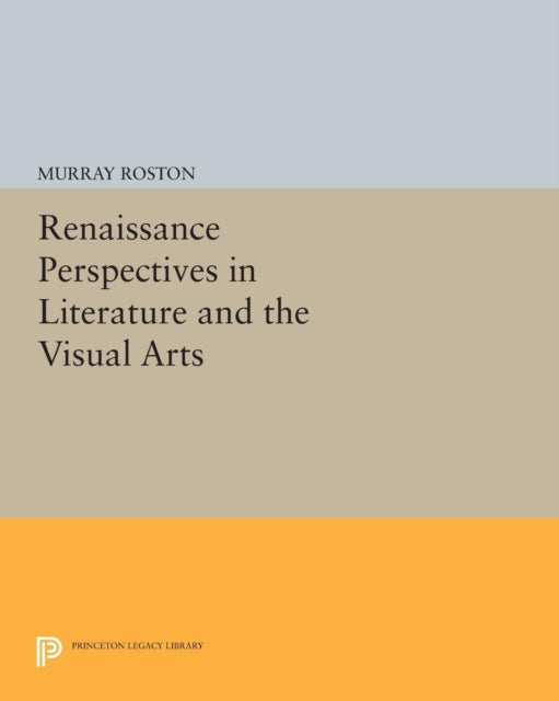 Book cover of: Renaissance Perspectives in Literature and the Visual Arts. By: Murray Roston