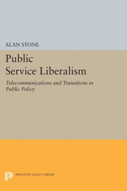 Book cover of: Public Service Liberalism. By: Alan Stone