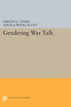 Book cover of: Gendering War Talk. By: Miriam G. Cooke