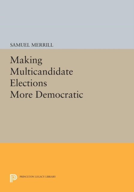 Book cover of: Making Multicandidate Elections More Democratic. By: Samuel Merrill