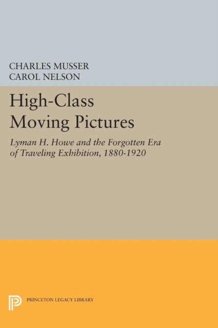 Book cover of: High-Class Moving Pictures. By: Charles Musser
