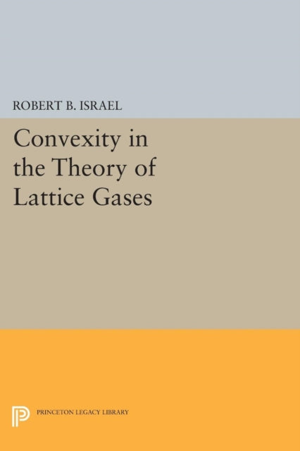 Book cover of: Convexity in the Theory of Lattice Gases. By: Robert B. Israel