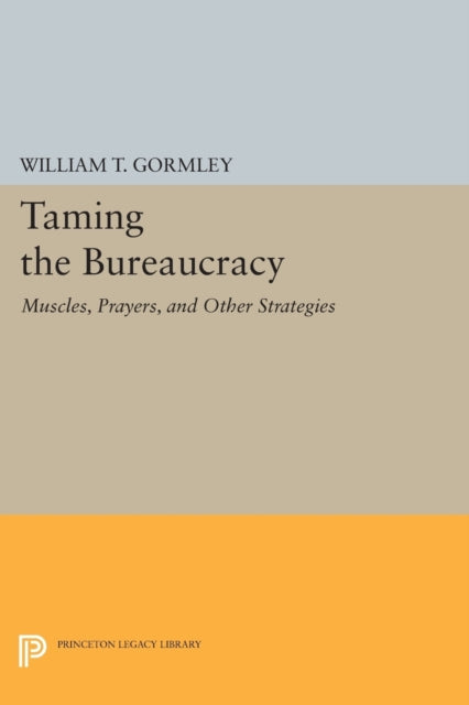 Book cover of: Taming the Bureaucracy. By: Gormley, William T., Jr.