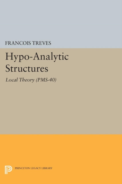 Book cover of: Hypo-Analytic Structures. By: François Trèves