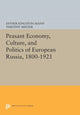 Book cover of: Peasant Economy, Culture, and Politics of European Russia, 1800-1921. By: Esther Kingston-Mann