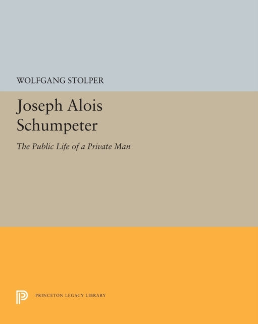 Book cover of: Joseph Alois Schumpeter. By: Wolfgang F. Stolper