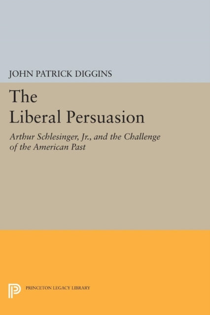 Book cover of: Liberal Persuasion. By: John P. Diggins
