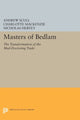 Book cover of: Masters of Bedlam. By: Andrew T. Scull