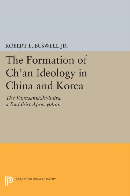 Book cover of: Formation of Ch'an Ideology in China and Korea. By: Buswell, Robert E., Jr.