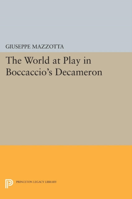 Book cover of: World at Play in Boccaccio's Decameron. By: Giuseppe Mazzotta