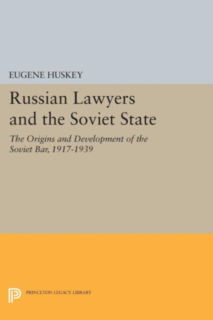 Book cover of: Russian Lawyers and the Soviet State. By: Eugene Huskey