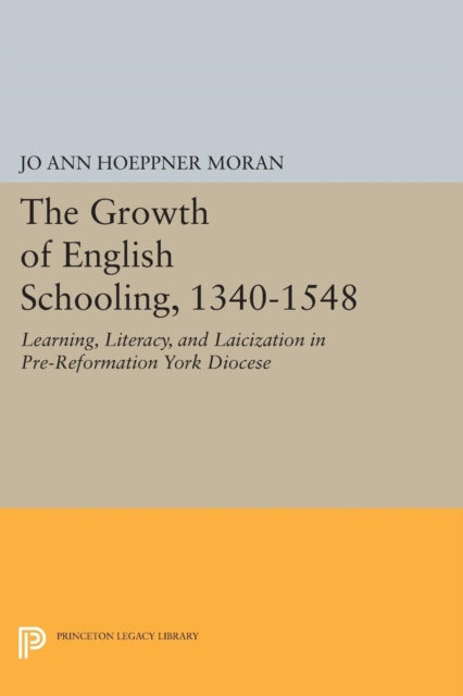 Book cover of: Growth of English Schooling, 1340-1548. By: Jo Ann Hoeppner Moran