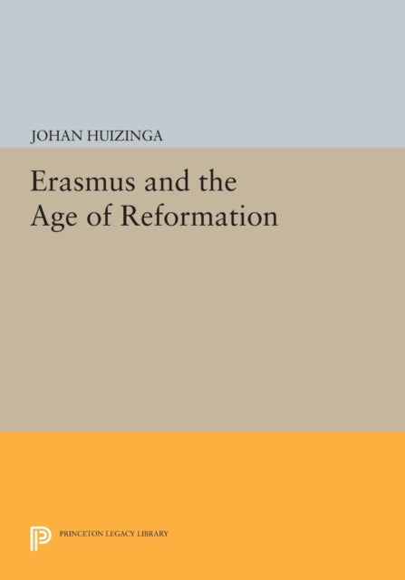 Book cover of: Erasmus and the Age of Reformation. By: Johan Huizinga