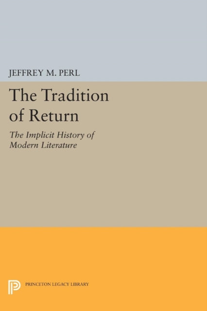 Book cover of: Tradition of Return. By: Jeffrey M. Perl