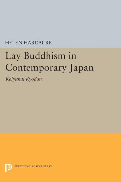 Book cover of: Lay Buddhism in Contemporary Japan. By: Helen Hardacre