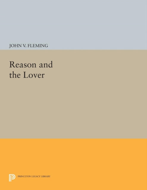 Book cover of: Reason and the Lover. By: John V. Fleming