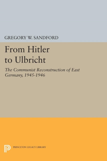 Book cover of: From Hitler to Ulbricht. By: Gregory W. Sandford