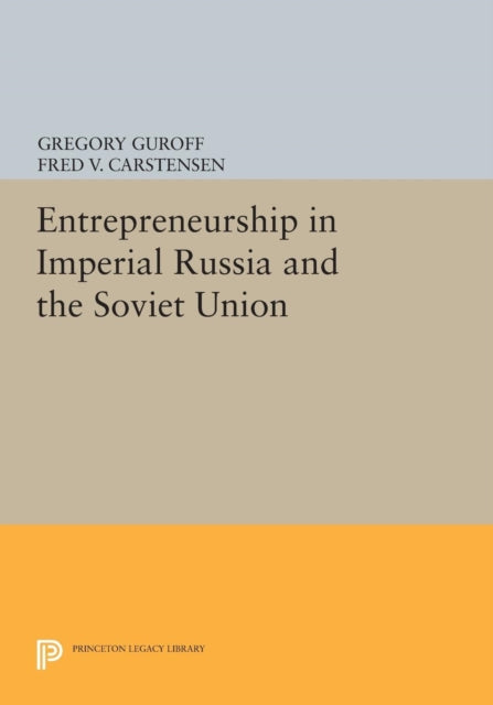 Book cover of: Entrepreneurship in Imperial Russia and the Soviet Union. By: Gregory Guroff