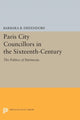 Book cover of: Paris City Councillors in the Sixteenth-Century. By: Barbara B. Diefendorf