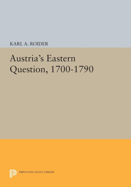 Book cover of: Austria's Eastern Question, 1700-1790. By: Roider, Karl A., Jr.
