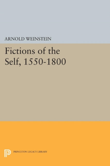 Book cover of: Fictions of the Self, 1550-1800. By: Arnold Weinstein