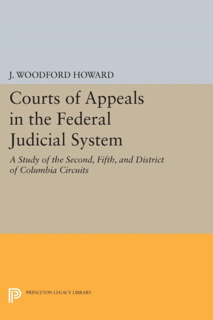 Book cover of: Courts of Appeals in the Federal Judicial System. By: Howard, J. Woodford, Jr.