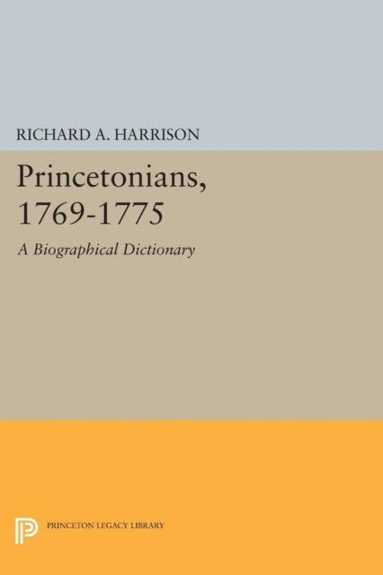 Book cover of: Princetonians, 1769-1775. By: Richard A. Harrison