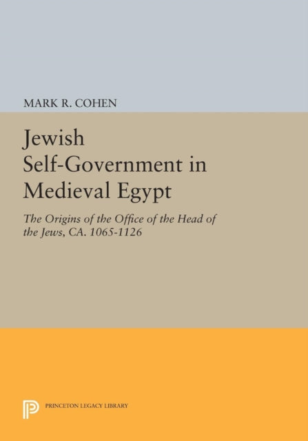Book cover of: Jewish Self-Government in Medieval Egypt. By: Mark R. Cohen