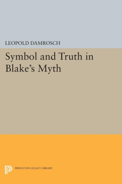 Book cover of: Symbol and Truth in Blake's Myth. By: Damrosch, Leopold, Jr.