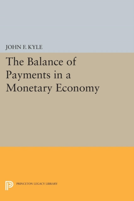 Book cover of: Balance of Payments in a Monetary Economy. By: John F. Kyle