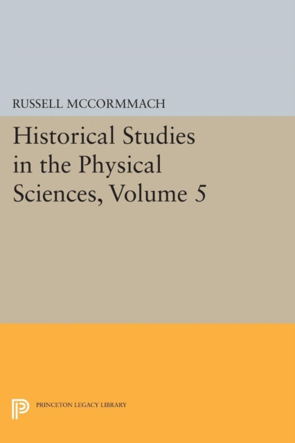 Book cover of: Historical Studies in the Physical Sciences, Volume 5. By: Russell McCormmach
