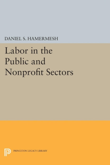 Book cover of: Labor in the Public and Nonprofit Sectors. By: Daniel S. Hamermesh