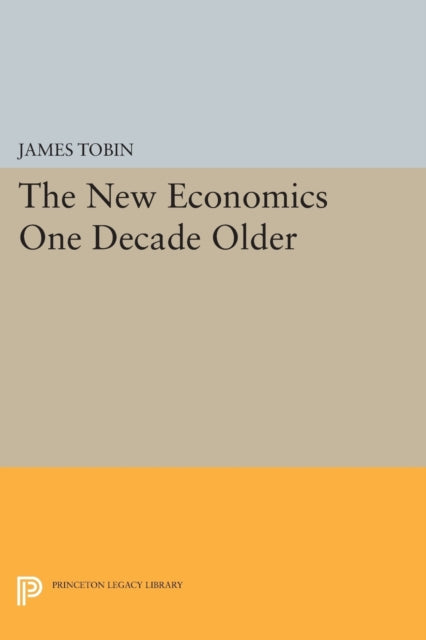 Book cover of: New Economics One Decade Older. By: James Tobin