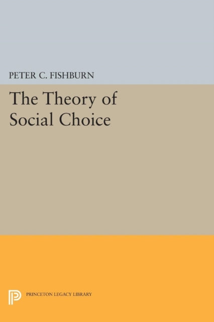 Book cover of: Theory of Social Choice. By: Peter C. Fishburn