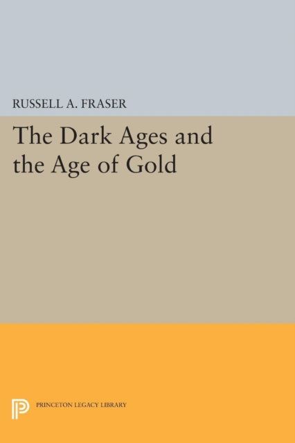 Book cover of: Dark Ages and the Age of Gold. By: Russell A. Fraser