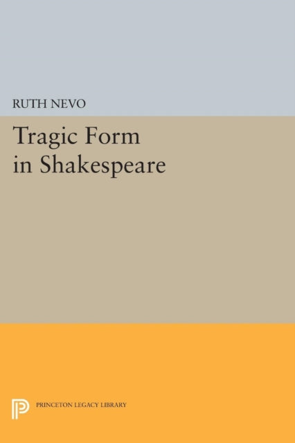 Book cover of: Tragic Form in Shakespeare. By: Ruth Nevo