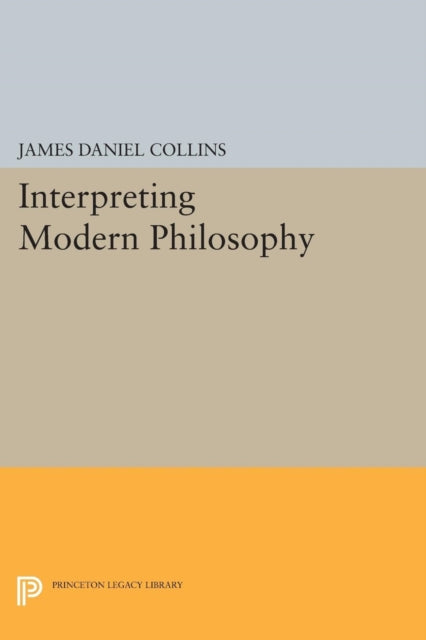 Book cover of: Interpreting Modern Philosophy. By: James Daniel Collins