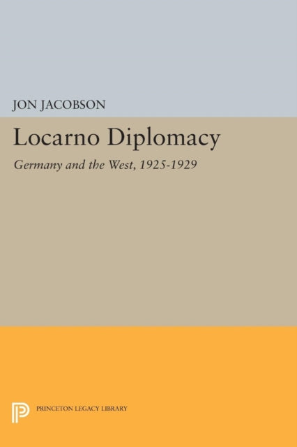 Book cover of: Locarno Diplomacy. By: Jon Jacobson