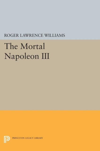 Book cover of: Mortal Napoleon III. By: Roger Lawrence Williams