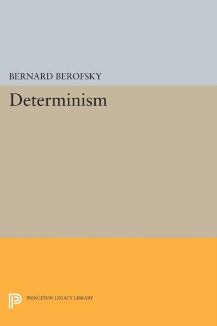 Book cover of: Determinism. By: Bernard Berofsky