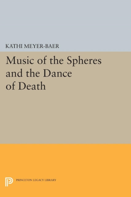 Book cover of: Music of the Spheres and the Dance of Death. By: Kathi Meyer-Baer