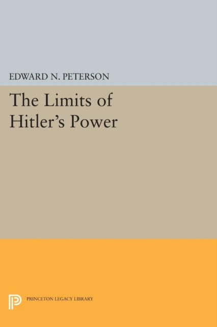 Book cover of: Limits of Hitler's Power. By: Edward Norman Peterson