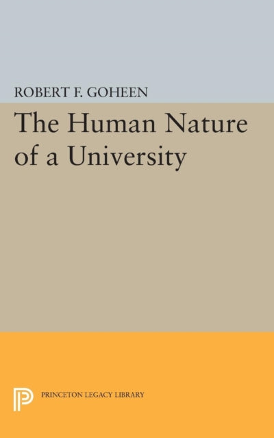 Book cover of: Human Nature of a University. By: Robert Francis Goheen