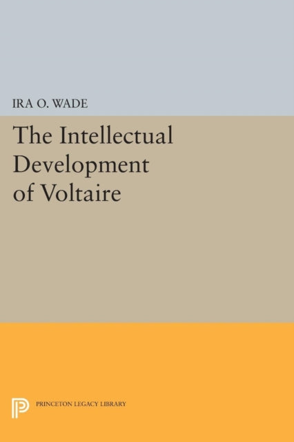 Book cover of: Intellectual Development of Voltaire. By: Ira O. Wade