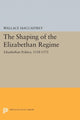 Book cover of: Shaping of the Elizabethan Regime. By: Wallace T. MacCaffrey