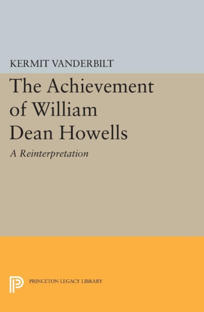 Book cover of: Achievement of William Dean Howells. By: Kermit Vanderbilt