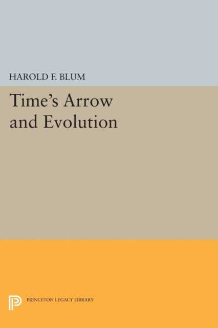 Book cover of: Time's Arrow and Evolution. By: Harold Francis Blum