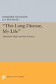 This Long Disease, My Life